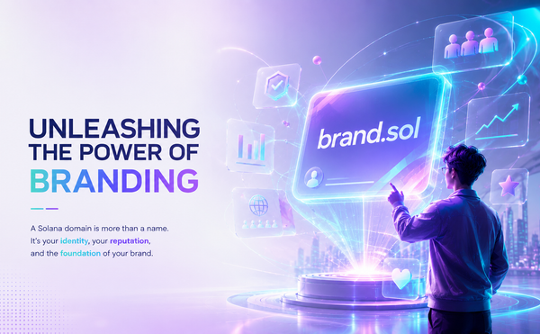 How Solana Domains Can Tell Your Brand Story in the Web3 Era
