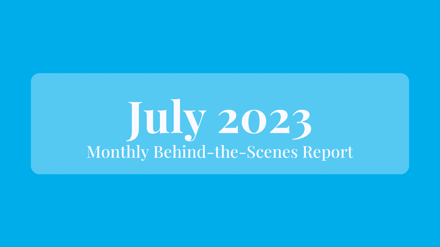 July 2023: Behind the Scenes