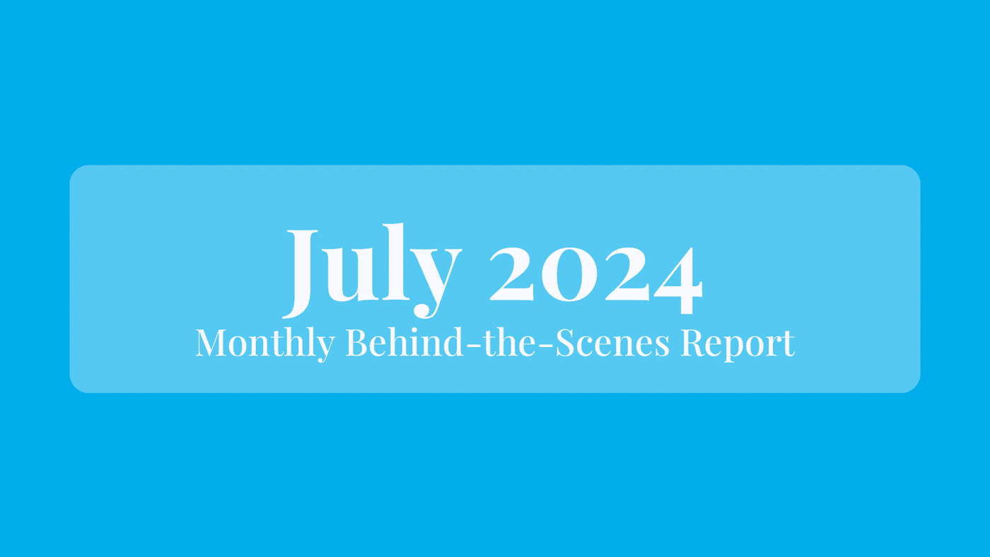 July 2024: Behind the Scenes