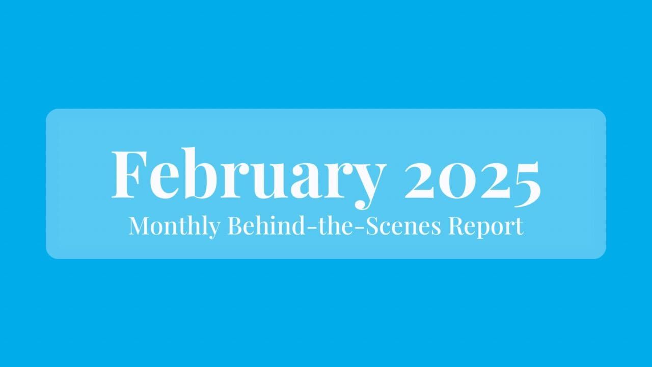Behind the Scenes: February 2025