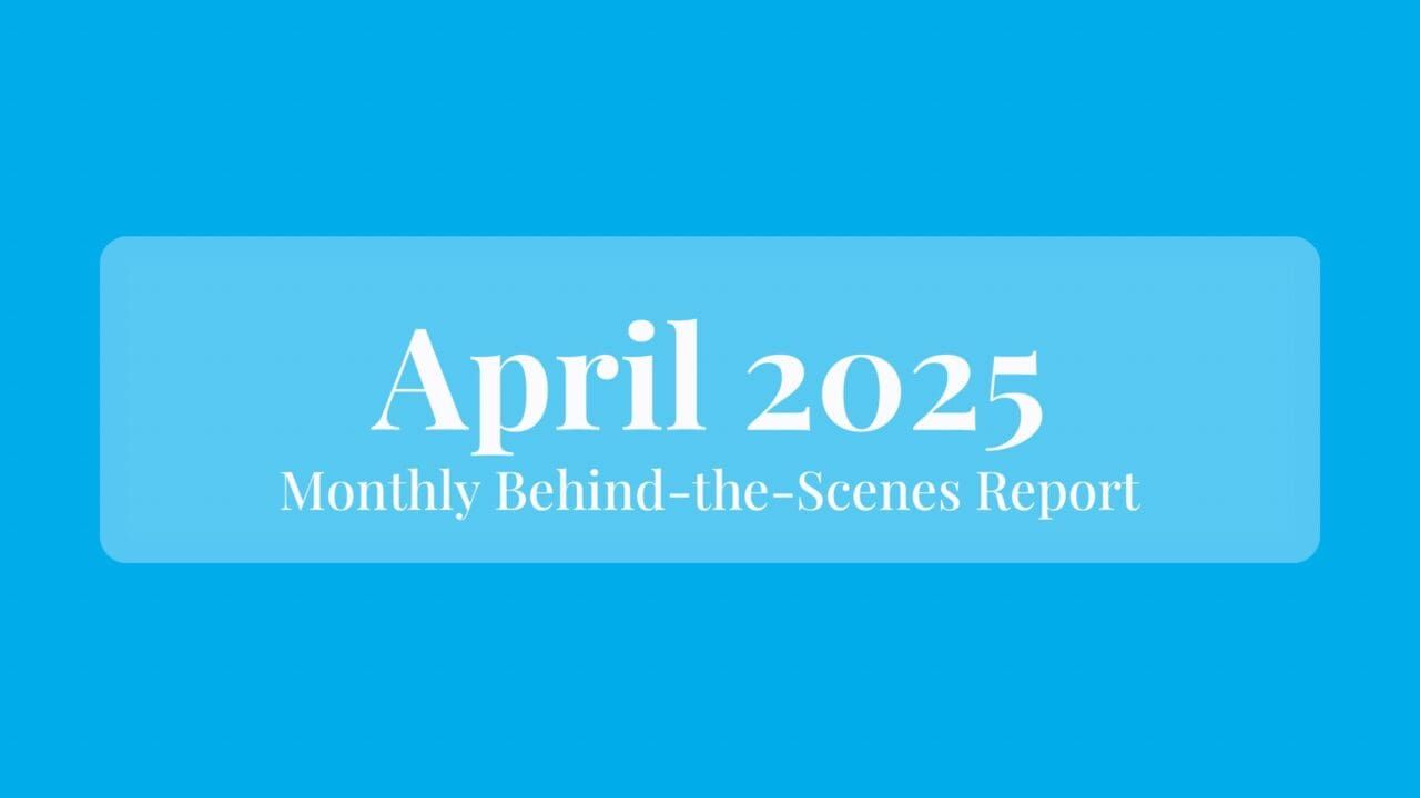 April 2025: Behind the Scenes