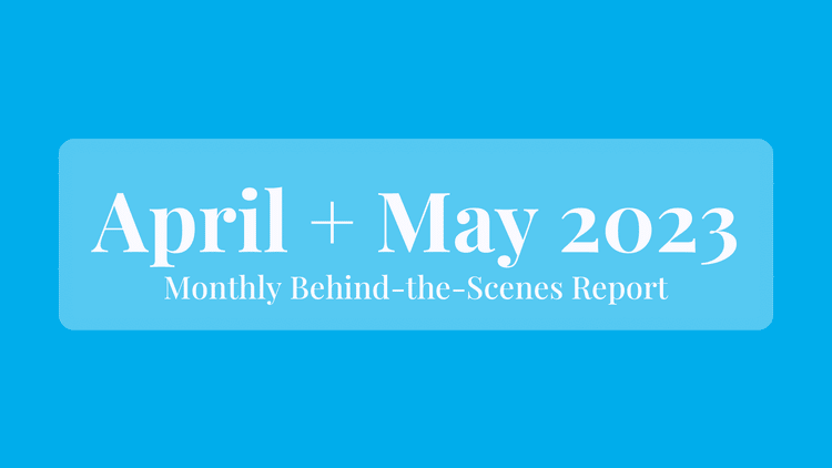 April- May 2023: Behind the Scenes
