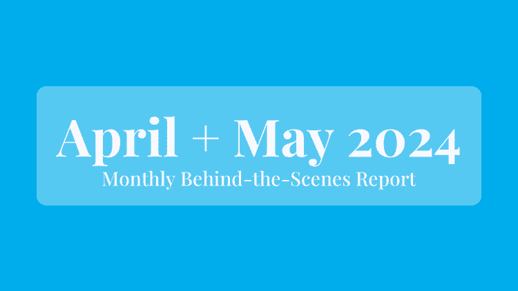 April-May 2024: Behind the Scenes