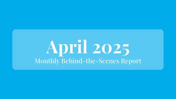 April 2025: Behind the Scenes