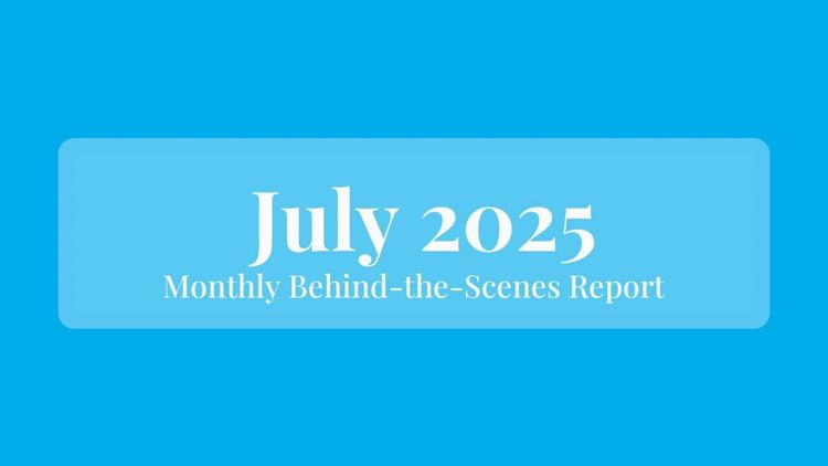 July 2025: Behind the Scenes