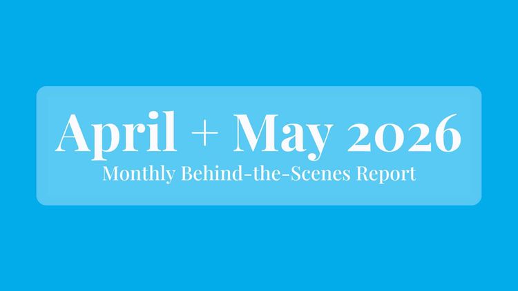 April-May 2026: Behind the Scenes