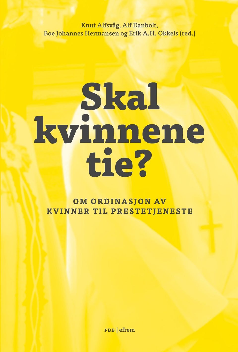 Omslaget til Skal kvinnene tie? (FBB / Efrem forlag, 2019).