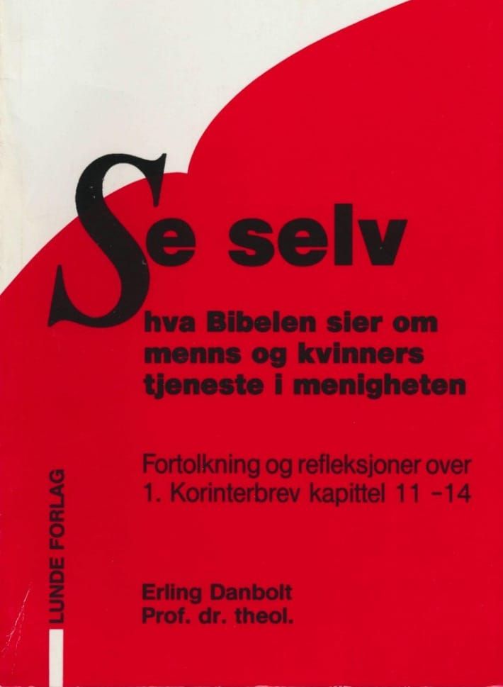 Omslaget til Se selv hva Bibelen sier om menns og kvinners tjeneste i menigheten (Lunde forlag, 1990).