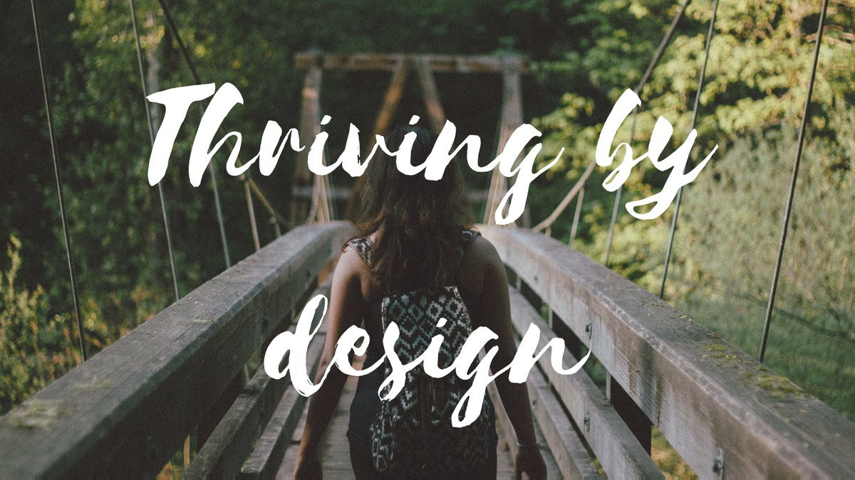Thriving By Design <<read more>> Post feature image