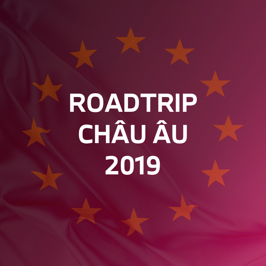 (Phần 1) Roadtrip lang thang Châu Âu 3000km++ phiên bản 2019