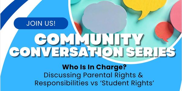 SAVE THE DATE: Next Community Conversation: Parental Rights vs. Student Rights