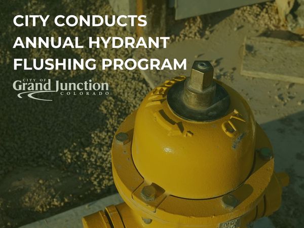 Grand Junction Begins Annual Hydrant Flushing Program April 13