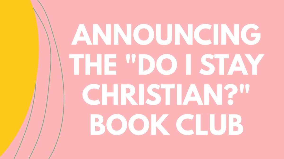 Announcing the “Do I Stay Christian?” Book Club
