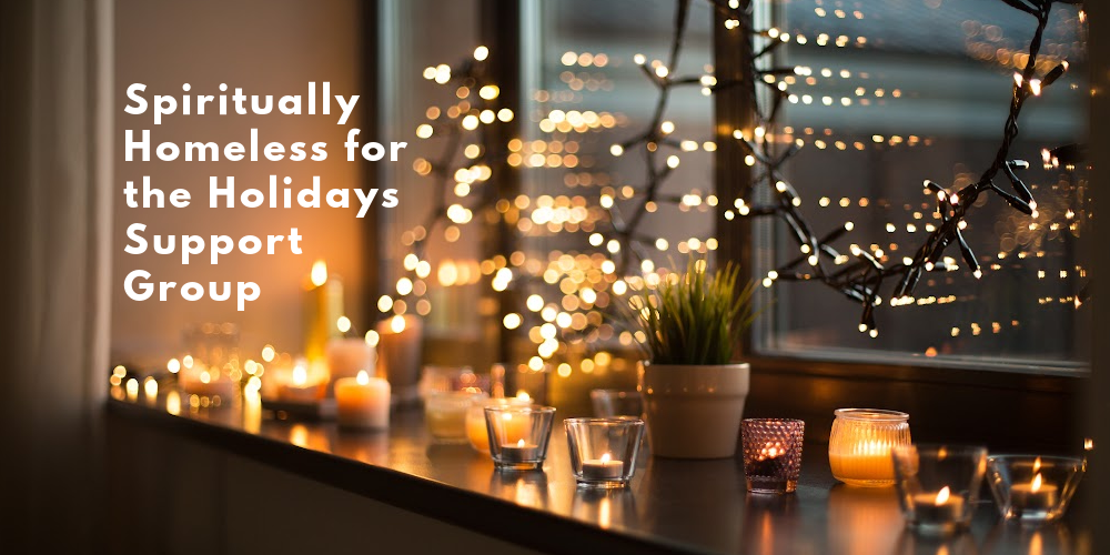 Spiritually Homeless for the Holidays 2023