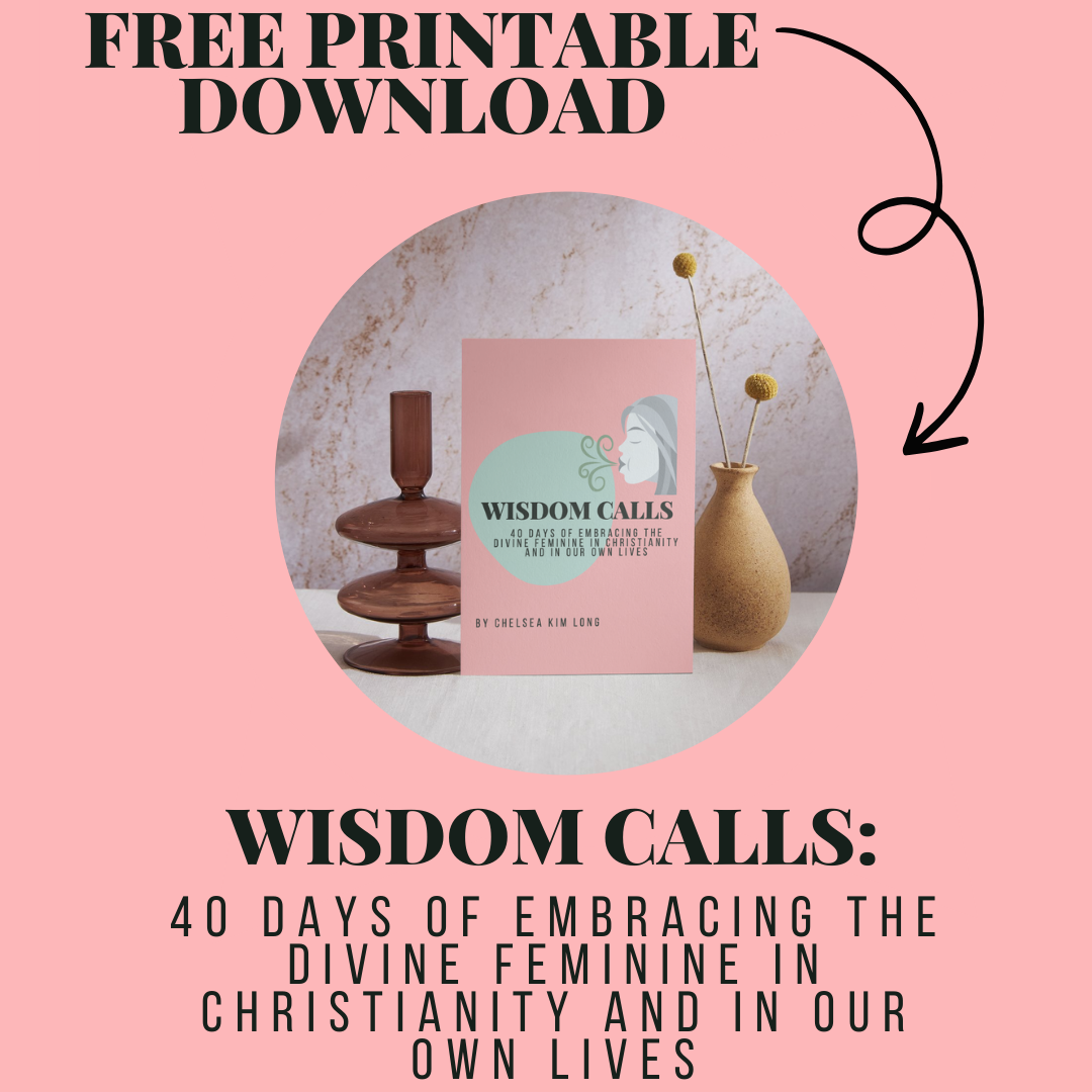 Wisdom Calls: 40 Days of 
Embracing the Divine Feminine in Christianity and in Our Own Lives