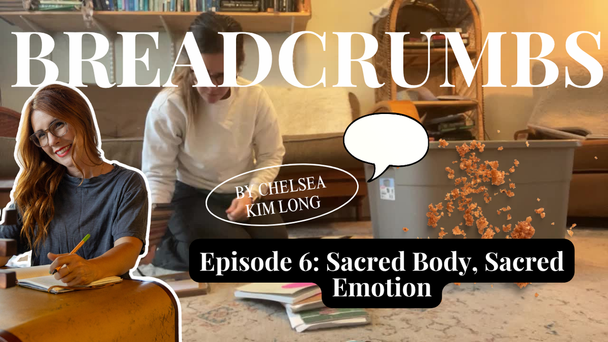 Breadcrumbs Episode 6: Sacred Body, Sacred Emotions