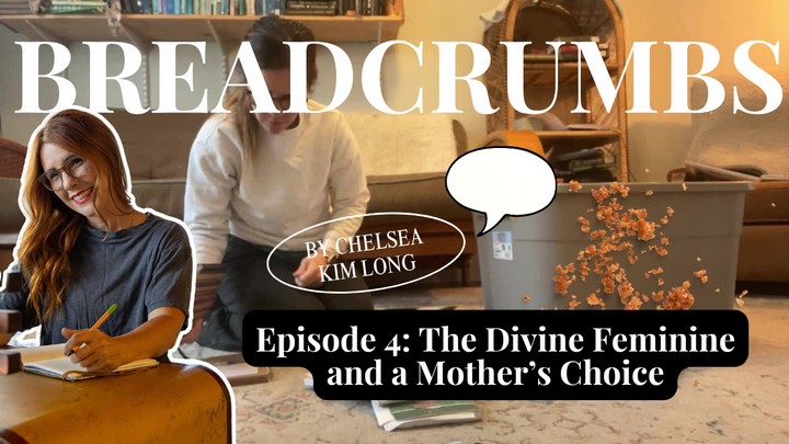 Breadcrumbs Episode 4: The Divine Feminine and a Mother’s Choice