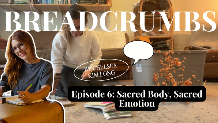 Breadcrumbs Episode 6: Sacred Body, Sacred Emotions