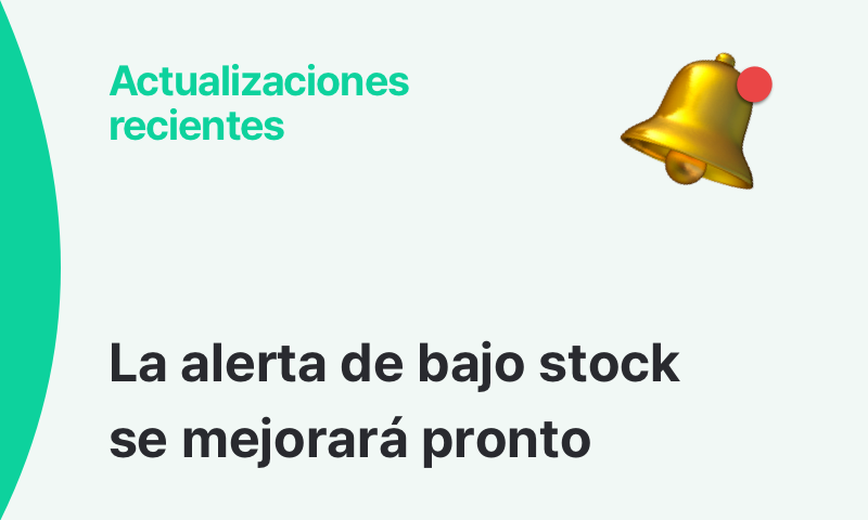 Próximamente mejoraremos el recordatorio de bajo inventario