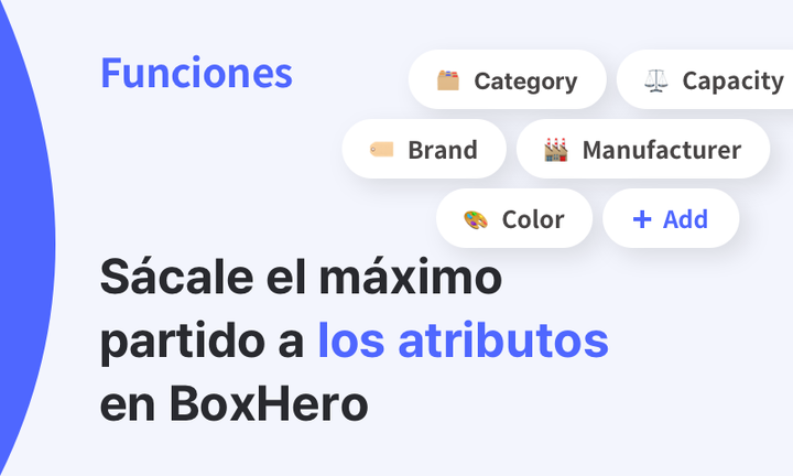 Imagen de BoxHero con el texto "Sácale el máximo partido a los atributos en BoxHero" y etiquetas de atributos como categoría, capacidad y color.