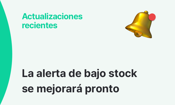 Imagen de actualización con el texto "Actualizaciones recientes" y "La alerta de bajo stock se mejorará pronto", junto a un ícono de campana dorada con punto rojo de notificación.