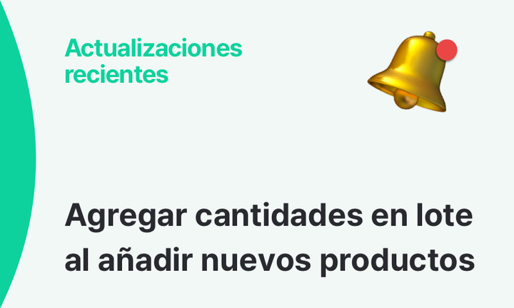 Actualización reciente de la aplicación: ahora puedes agregar cantidades en lote al añadir nuevos productos.