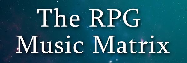 Score Your Tabletop Sessions with the RPG Music Matrix