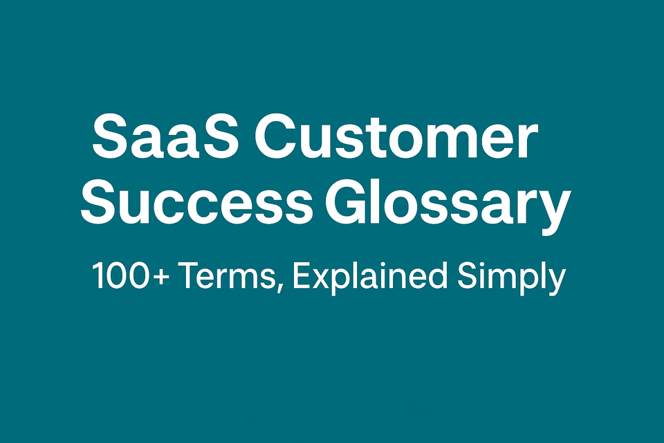 SaaS Customer Success Glossary: 100+ Terms, Explained Simply