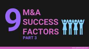 9 Success Factors for M&A integrations (P3)