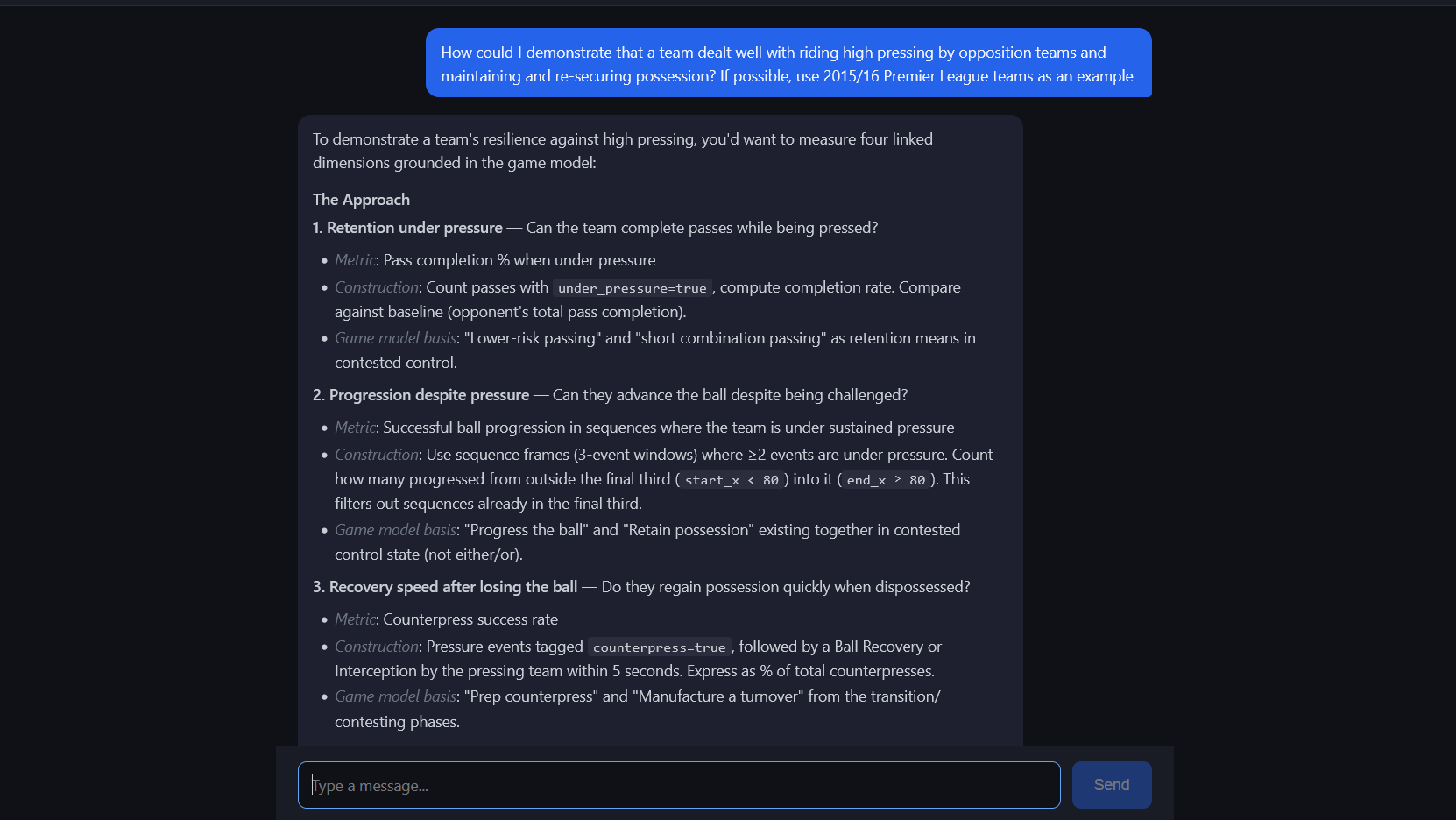 Message exchange asking 'how to demonstrate a team dealt well with riding out and maintaining possession against high pressure'. The agent responds with a range of statistics that could be used, with how to construct them in event data and a reference to the game model for why they work: 'retention under pressure', 'progression despite pressure', 'recovery speed after losing the ball', 'turnover safety'