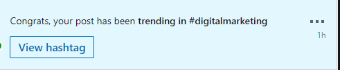 When your post is trending in a hashtag, LinkedIn sends your network a notification about your content which can create more engagement