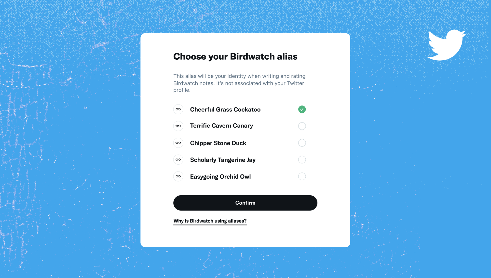 You can decide on which Birdwatch alias you want to use.