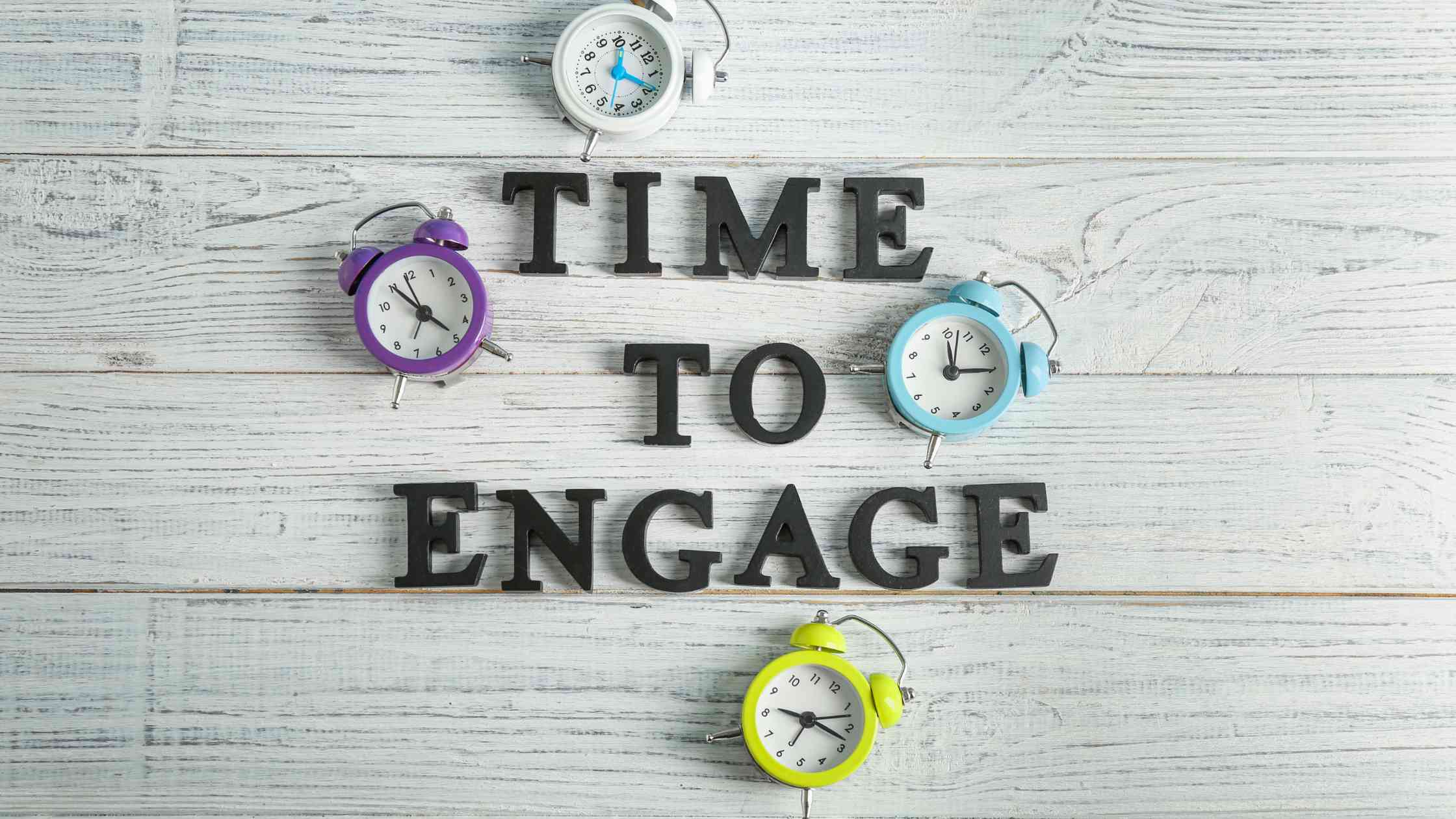 Time to Engage