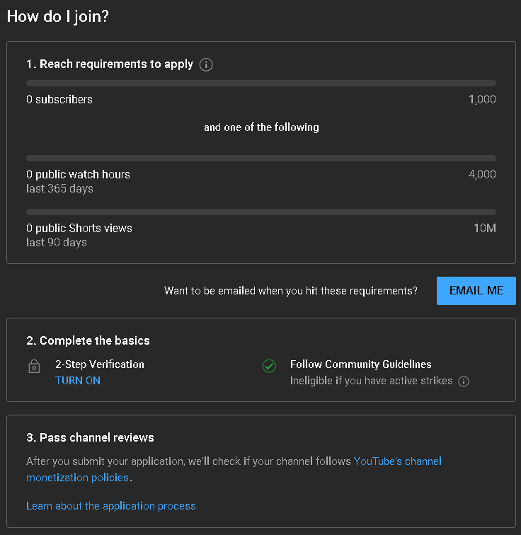 You need to fulfill a few requirements to start monetizing on YouTube.