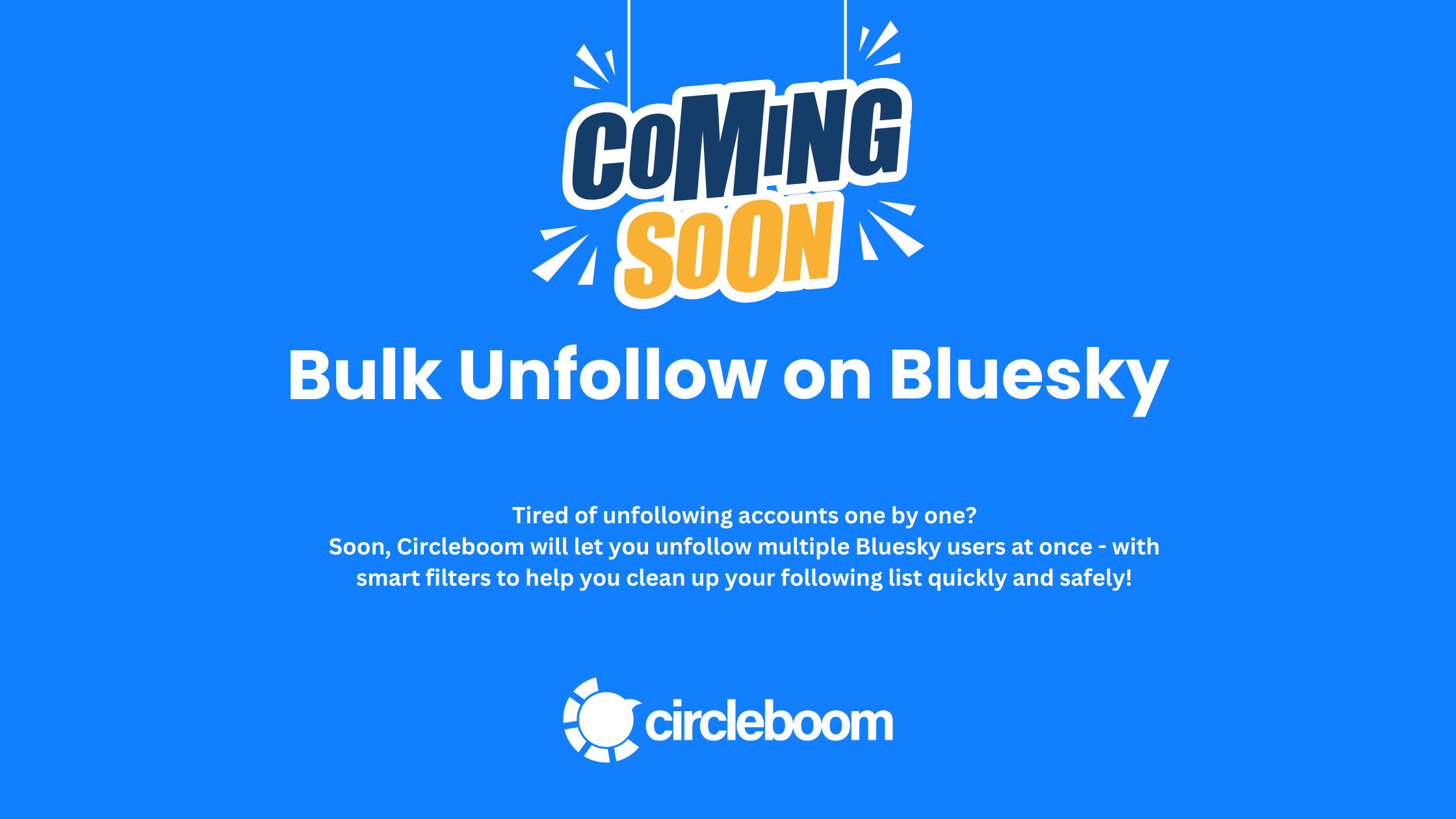 Bulk Unfollow on Bluesky - Very Soon with Circleboom!