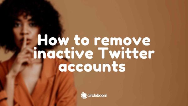 How to Find and Remove Inactive Twitter/X Accounts in 2026!