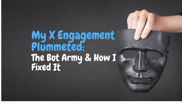 My X Engagement Plummeted: The Bot Army & How I Fixed It!