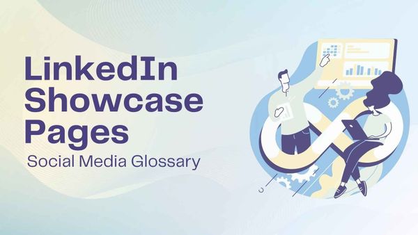 What are LinkedIn Showcase Pages? Definition & setup
