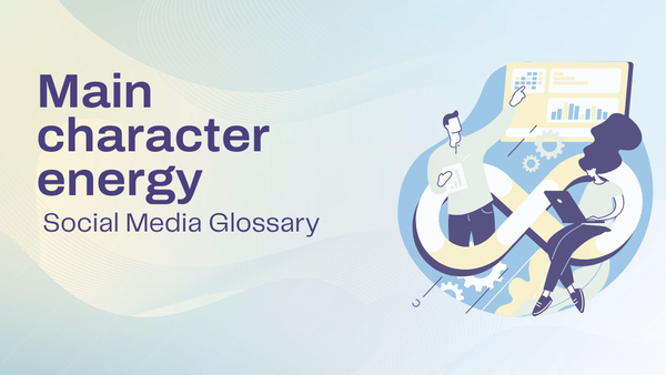 What does "main character energy" mean? Definition