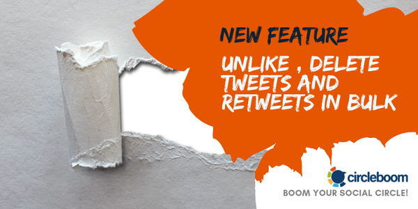 Circleboom Announces “My Tweets” to Unlike and Delete Tweets