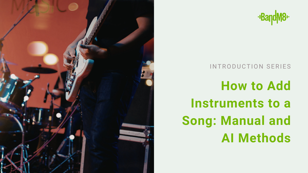 How to Add Instruments to a Song: Manual and AI Methods