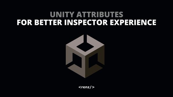 Unity Attributes for Better Inspector Experience