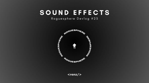 Adding SOUND EFFECTS to my game — Roguesphere Devlog #23