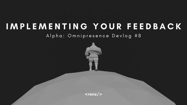 Implementing Feedback on Visuals for my Roguelike Mobile Game! | Alpha: Omnipresence Devlog #8
