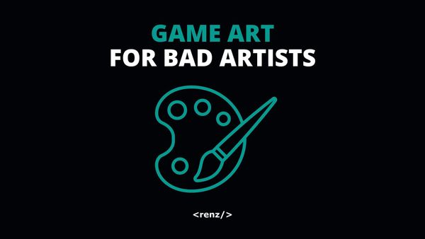 Game Art Styles and Tips for Bad Artists