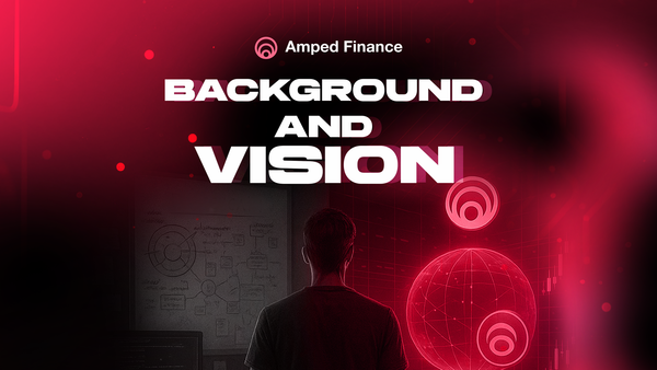 Background and vision for Amped Finance