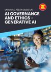 AI GOVERNANCE AND ETHICS – GENERATIVE AI Expanded Guide