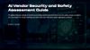 AI Vendor Security and Safety Assessment Guide