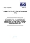 METHODOLOGY FOR THE RISK AND IMPACT ASSESSMENT OF ARTIFICIAL INTELLIGENCE SYSTEMS FROM THE POINT OF VIEW OF HUMAN RIGHTS, DEMOCRACY AND THE RULE OF LAW (HUDERIA METHODOLOGY)