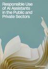 Responsible Use of AI Assistants in the Public and Private Sectors